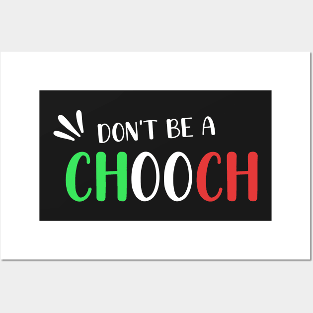 Funny Italian Sayings Don't Be A Chooch - Don't Be A Chooch Italian Flag Gift Wall Art by WassilArt